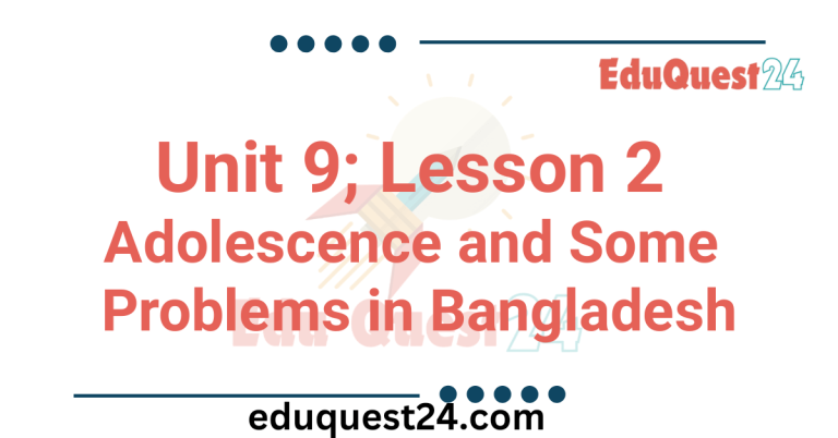HSC English 1st Paper Unit 9, Lesson 2: Adolescence and Some (Related ...