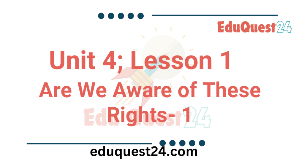 Are We Aware of These Rights -I