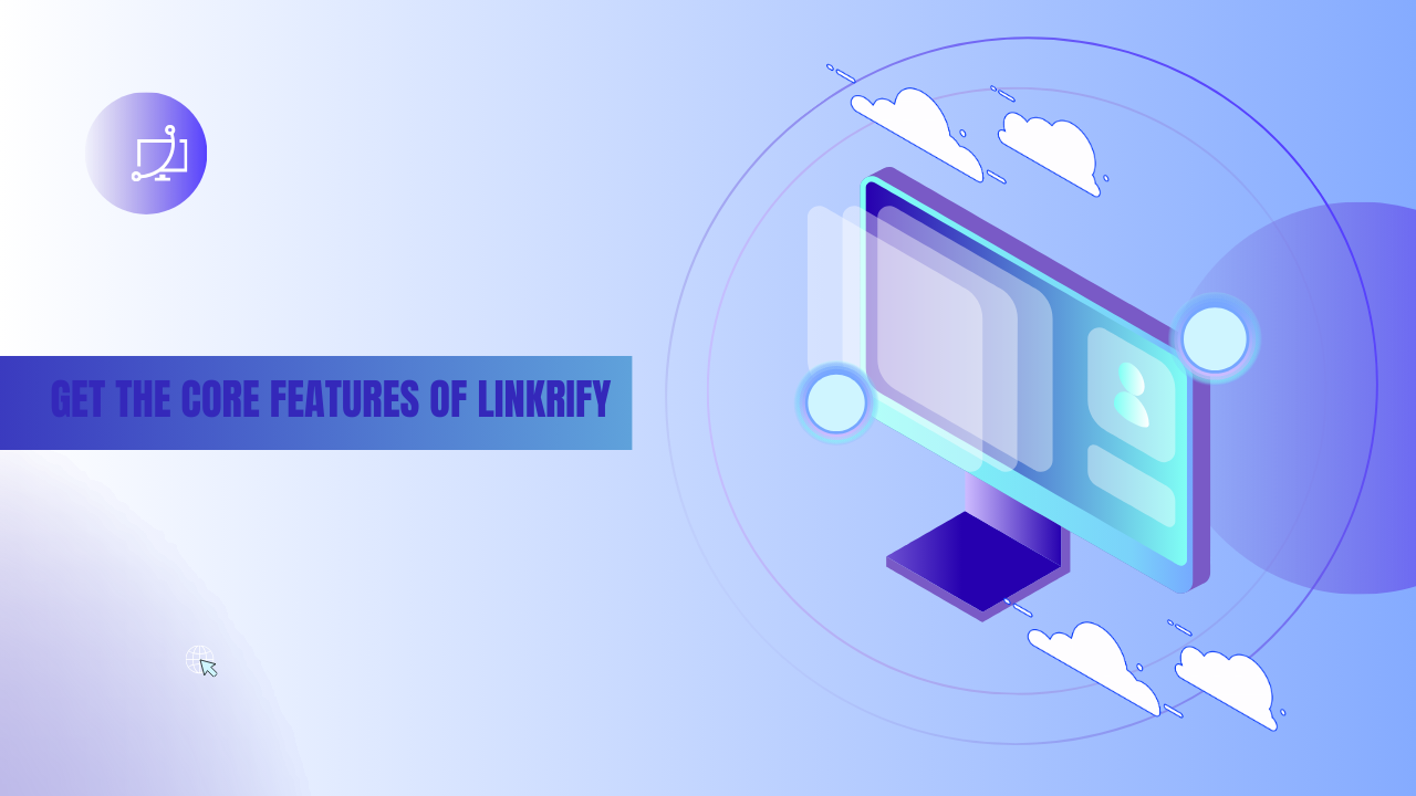 Get the Core Features of Linkrify Image.png