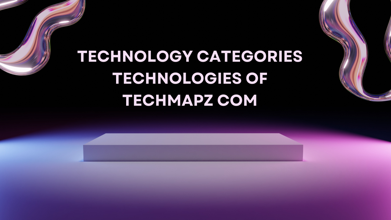 Technology Categories Technologies of Techmapz com Image.png