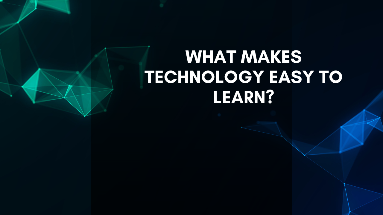 What Makes Technology Easy to Learn Image.png