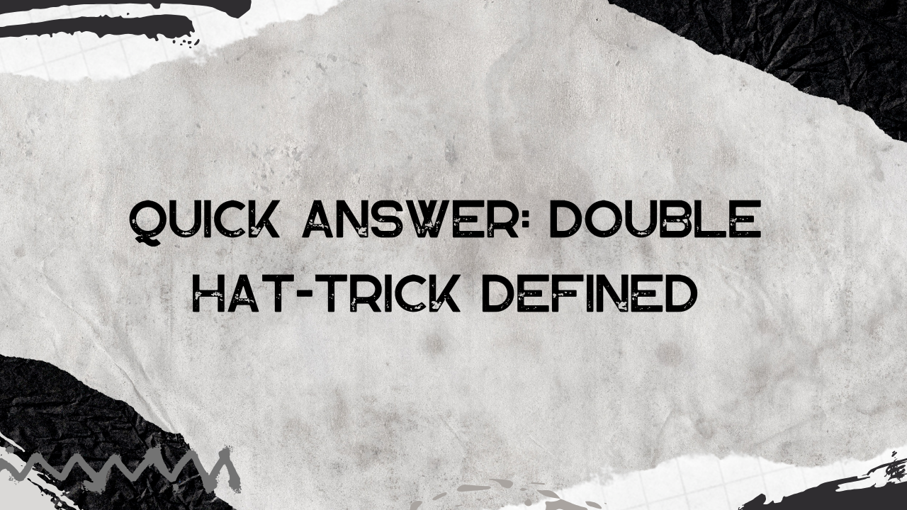 Quick Answer Double Hat-Trick Defined Image.png