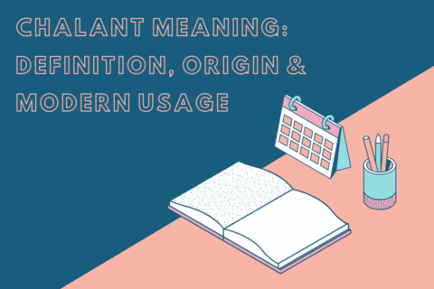 Chalant Meaning Definition, Origin & Modern Usage.png