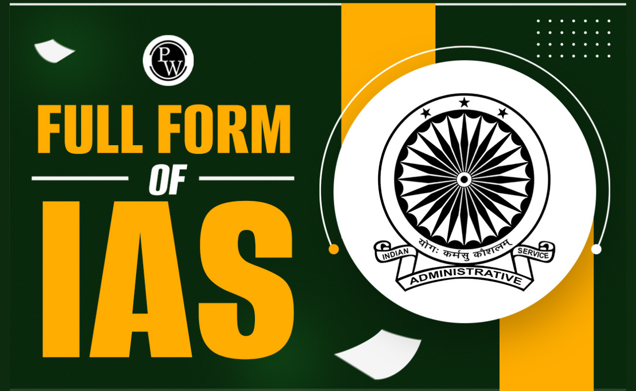 The IAS Full Form: Know the History, Benefits, Challenges and Eligibility