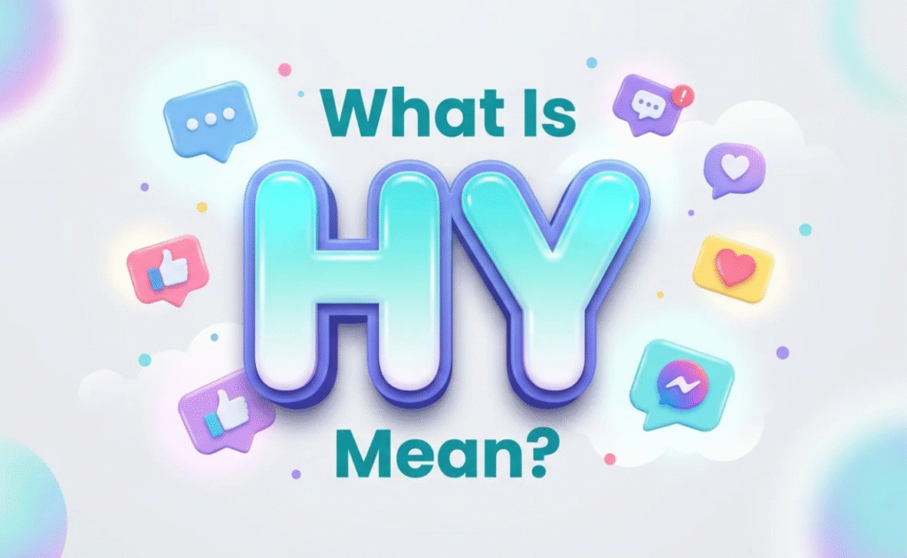 What Does "HY" Really Mean?