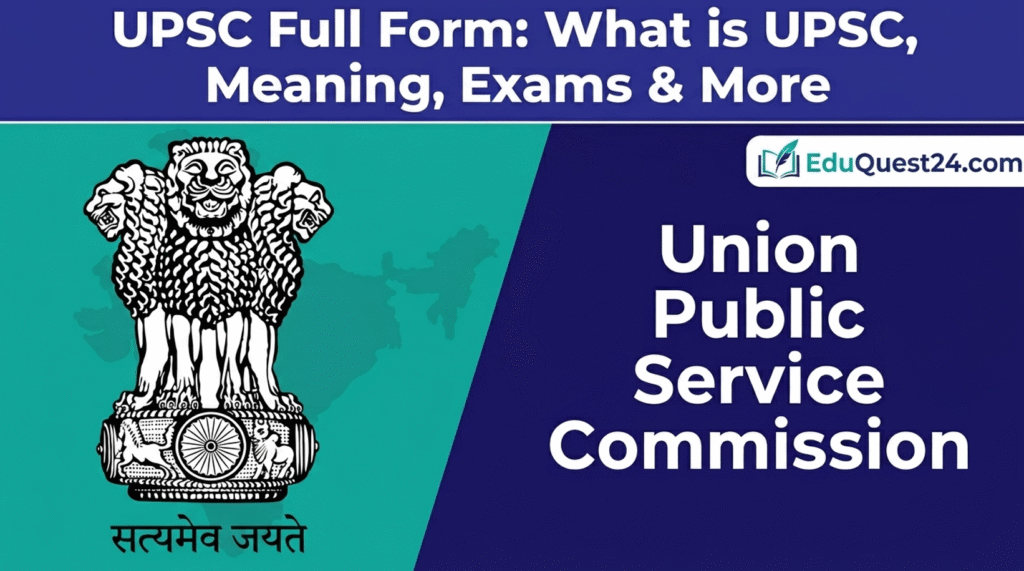 UPSC full form what is UPSC, Meaning, Exams & More