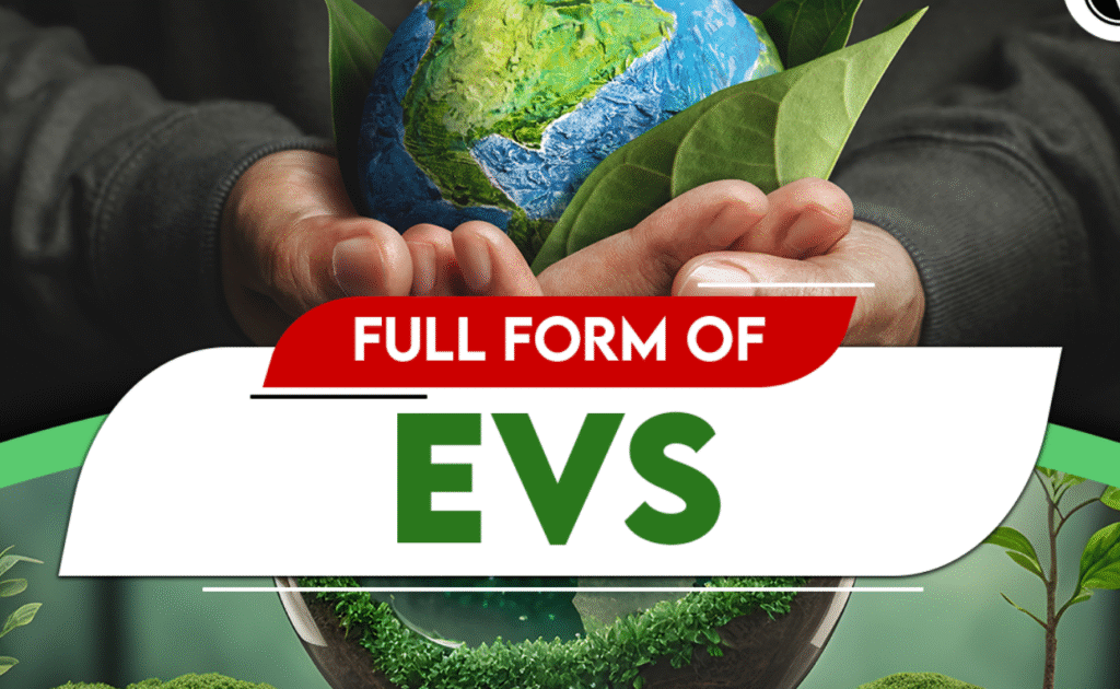 EVS Full Form in School: Environmental Studies Explained Simply