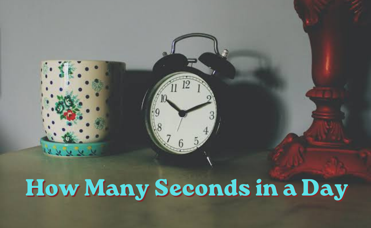 How Many Seconds in a Day? (Top Facts Explained)